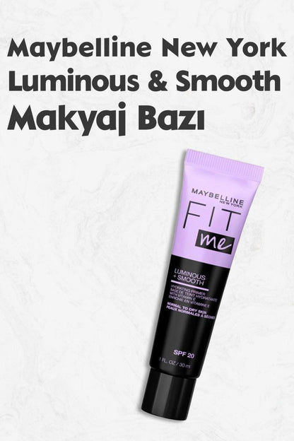 Fit Me Luminous & Smooth Nemlendiren Makyaj Bazı 30 ml